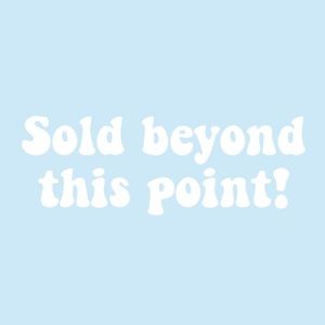 sold beyond this point!